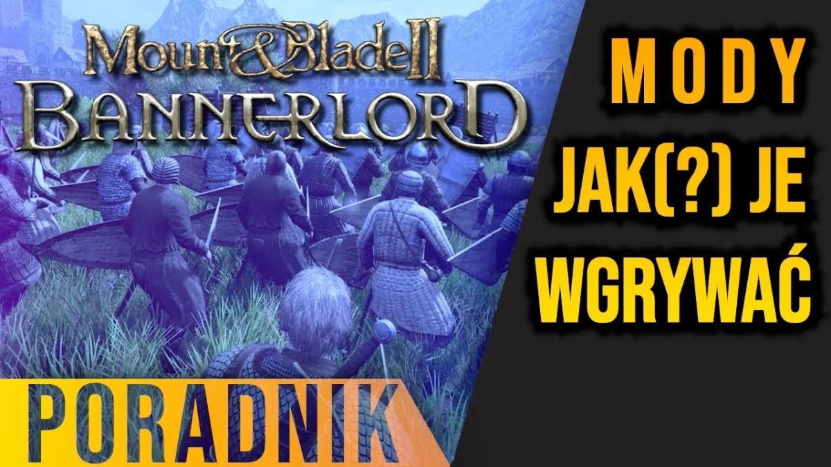 Mody do Mount & Blade Bannerlord: Łatwa instalacja bez stresu i błędów