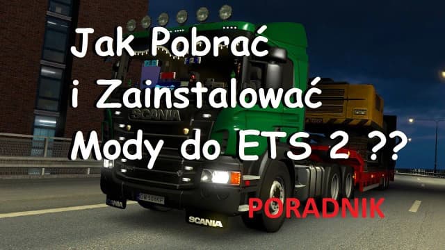 Mody do ETS 2: Prosty sposób na bezpieczne pobranie i instalację modyfikacji Mody do ETS 2: Prosty sposób na bezpieczne pobranie i instalację modyfikacji